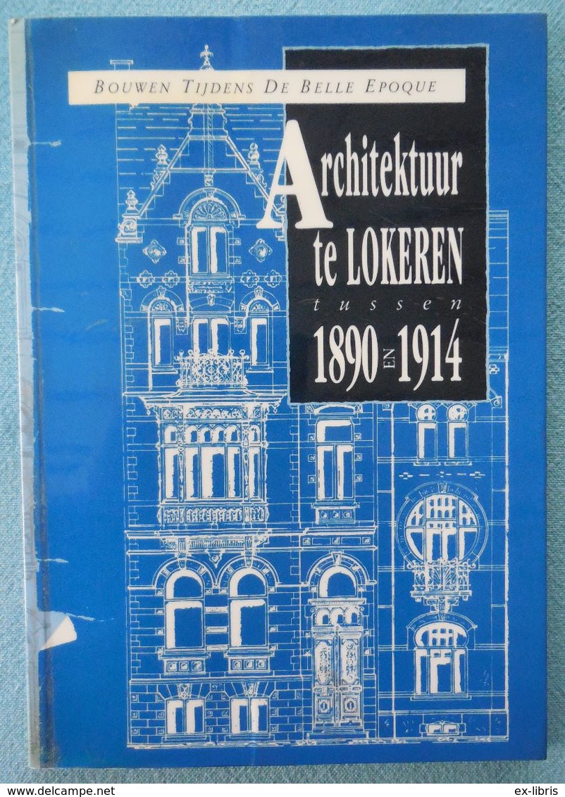 02 - Architektuur Te Lokeren Tussen 1890 En 1914 - Anthony Demey - 1992 - Histoire