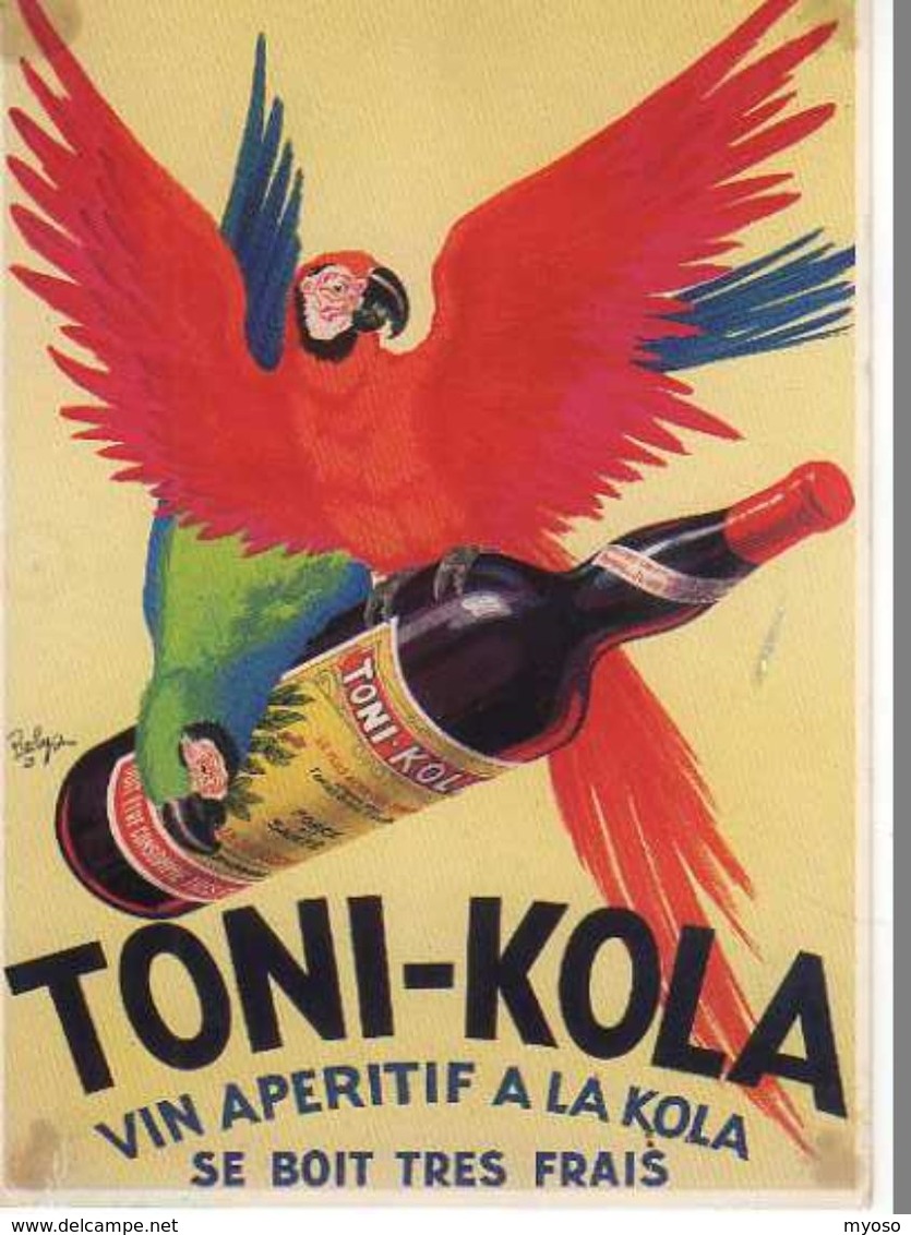 PUB  Toni Kola Vin Aperitif A La Kola Se Boit Tres Frais, Perroquet, Bouteille - Pubblicitari