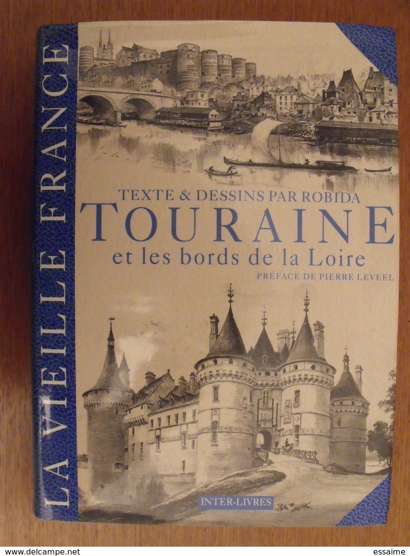 Touraine Et Les Bords De La Loire. Par Robida.  La Vieille France. 1992. Superbes Dessins - Centre - Val De Loire