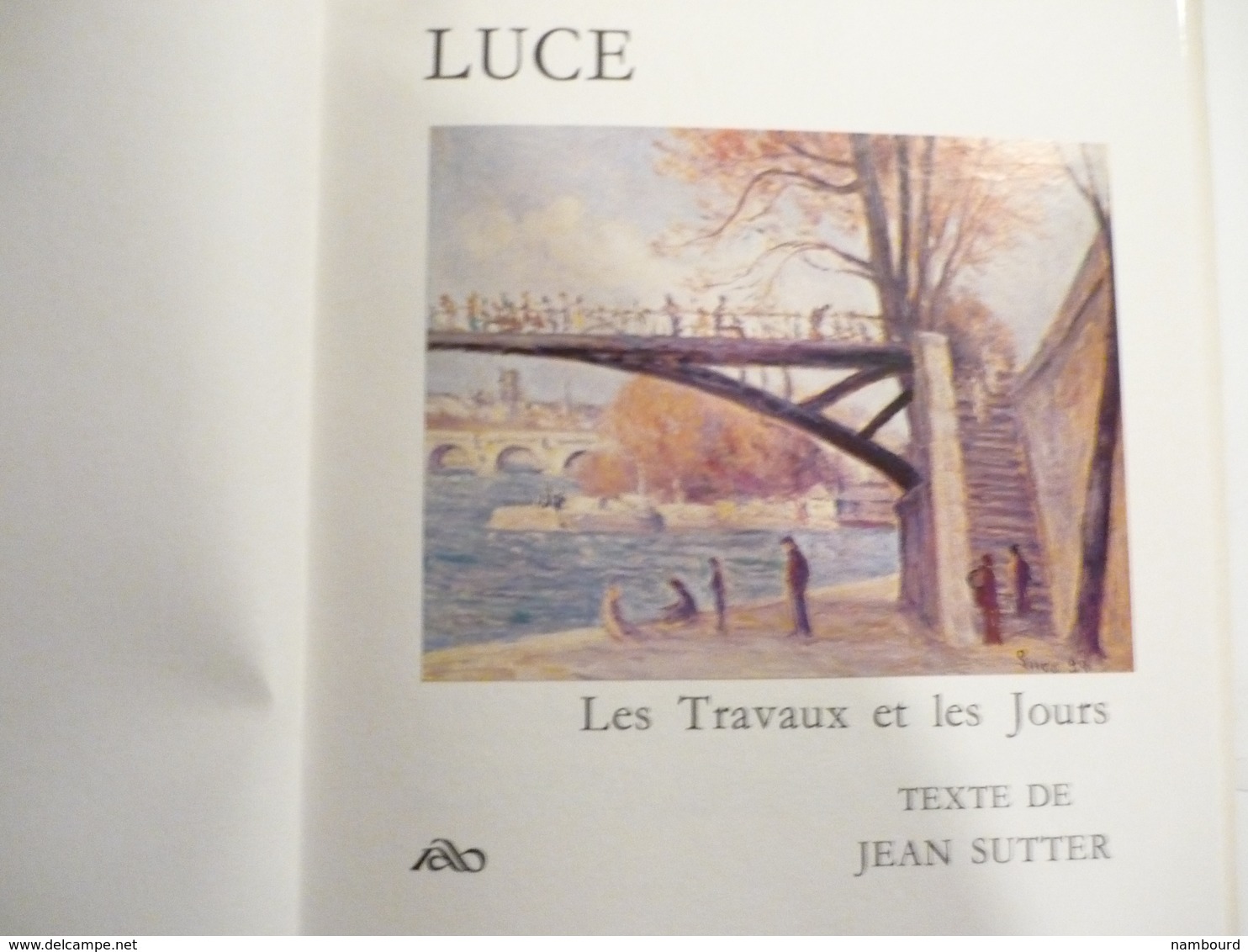 Maximilien Luce Les Travaux Et Les Jours  Rythmes Et Couleurs Bibliothèque Des Arts Paris 1971 - Arte