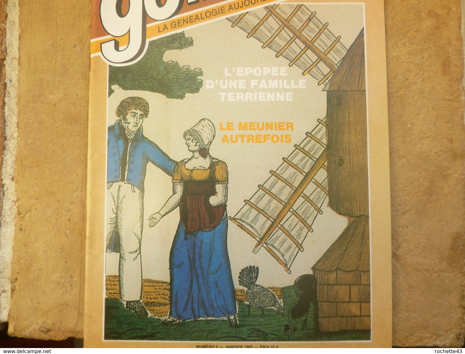 France - Revue Magazine - Gé Magazine La Généalogie Aujourd'hui - N° 3 - Janvier 1983 - Famille Terrienne / Meunier - Other & Unclassified