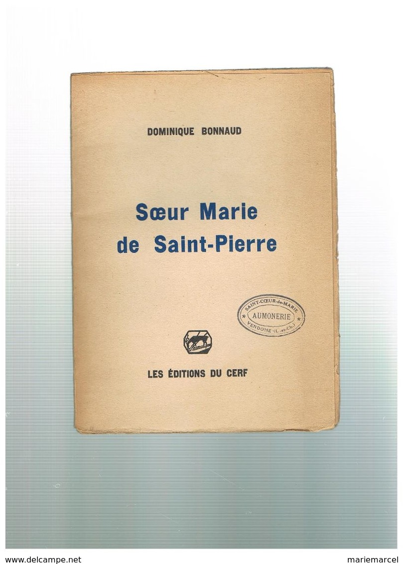 SOEUR-MARIE DE SAINT-PIERRE. DOMIQUE BONNAUD.  6 € Port Compris. - Religion