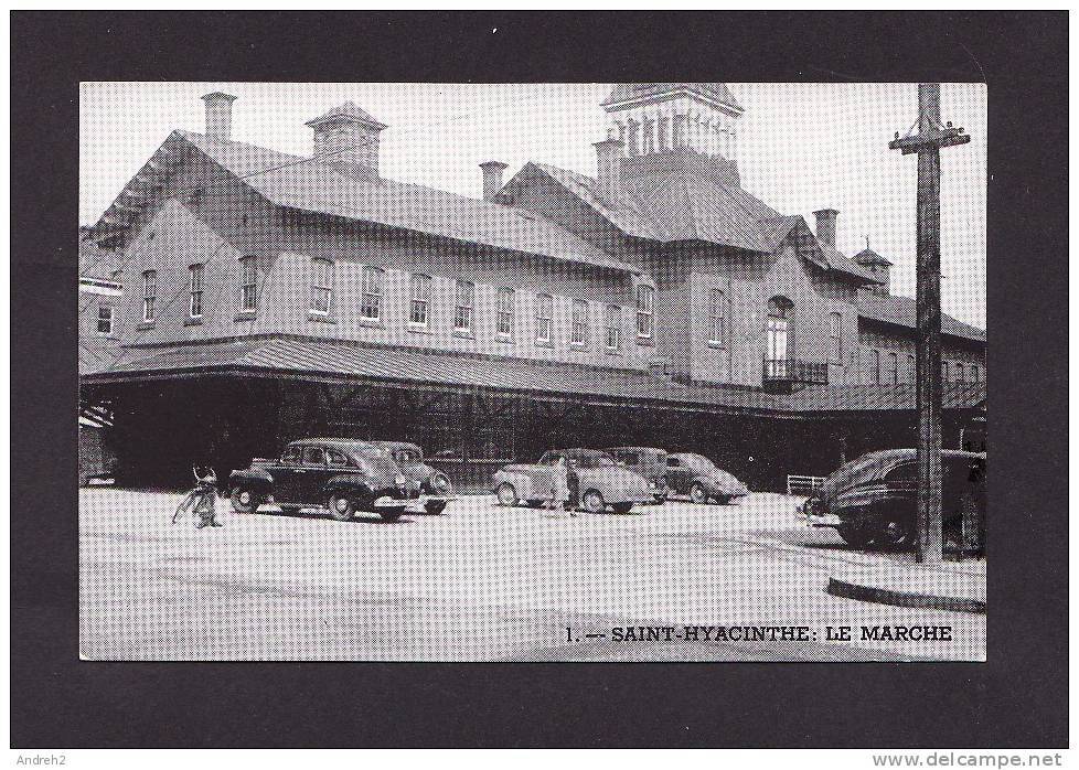 QUÉBEC -  SAINT HYACINTHE - LE MARCHÉ - ST HYACINTHE - AUTOS ANCIENNES - VIEUX MARCHÉ CONSTRUIT EN 1855 - PAR JEAN LOCAS - St. Hyacinthe