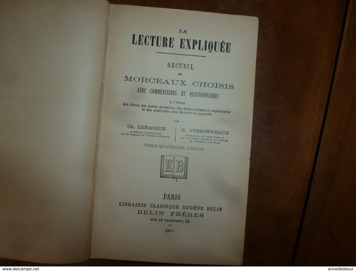 1910  La LECTURE EXPLIQUÉ​E (Recueil De MORCEAUX CHOISIS), Par Ch. Lebaigue Et R. Pessonneaux - 12-18 Ans