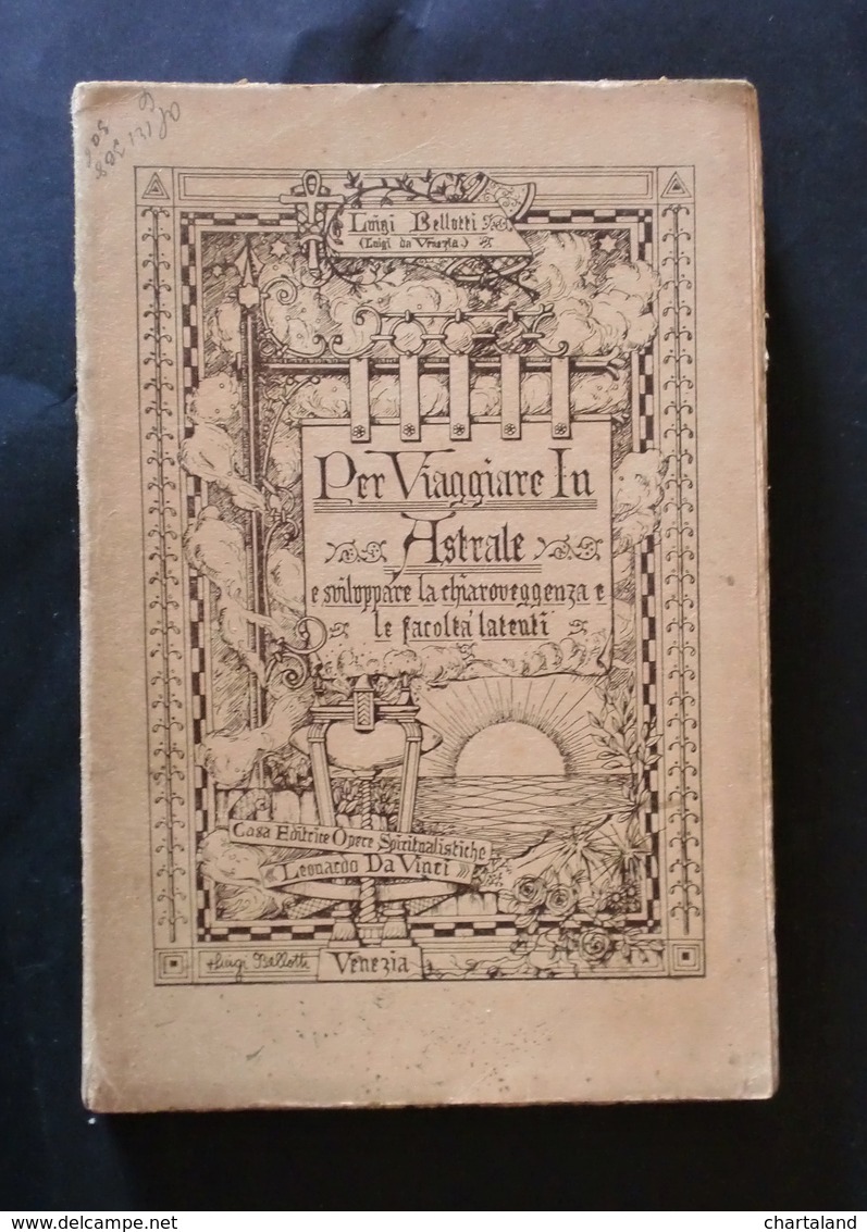 Esoterismo - Luigi Bellotti - Per Viaggiare In Astrale - Venezia 1929 - Sin Clasificación