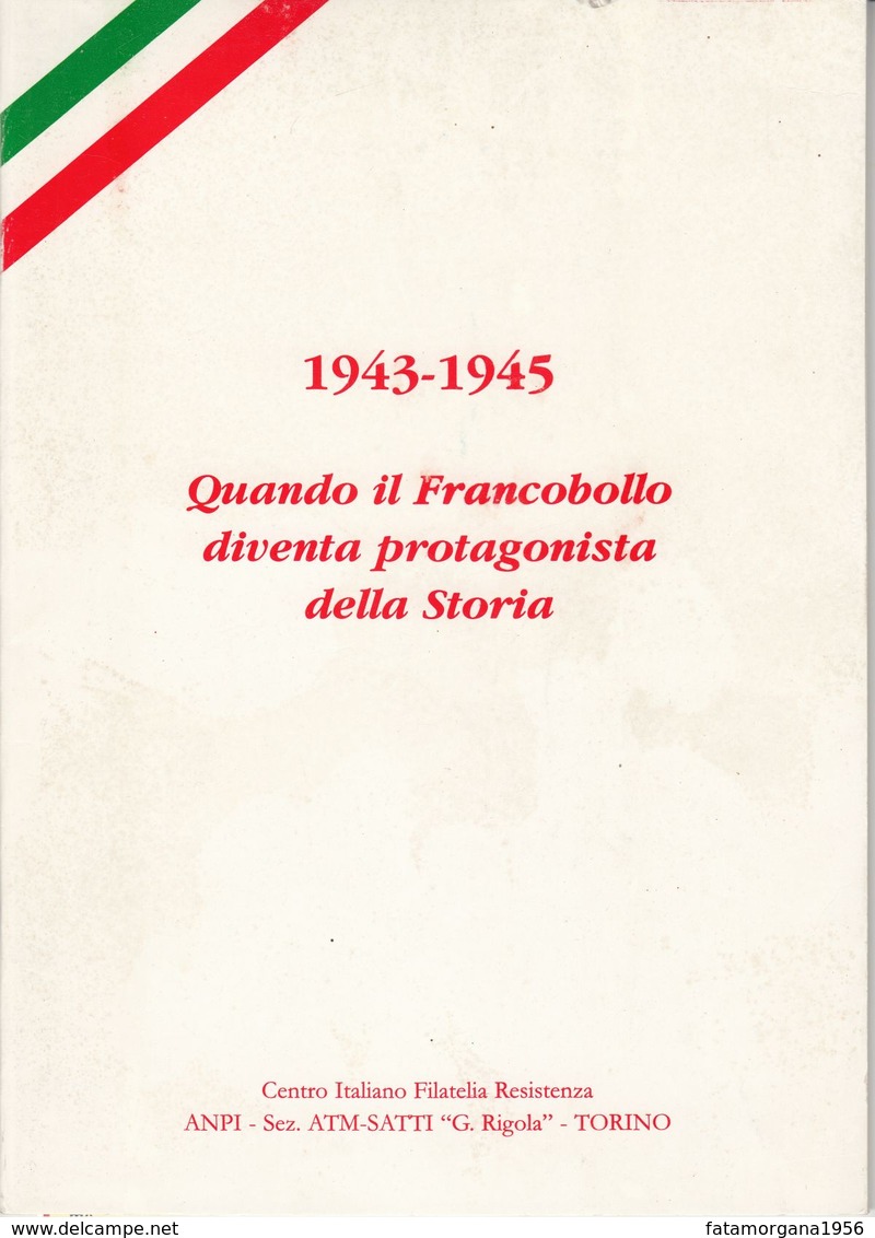 1943-1945 Quando Il Francobollo Diventa Protagonista Della Storia - CIFR - Militärpost & Postgeschichte