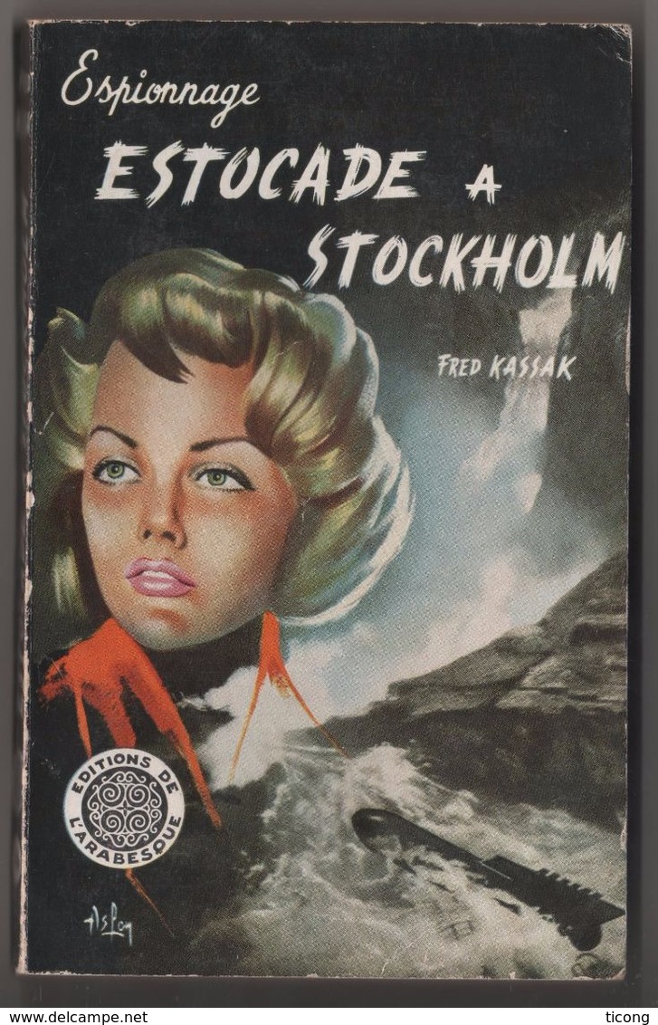 ESTOCADE A STOCKHOLM - PIERRE HUMBLOT SOUS PSEUDO FRED KASSAK - SUPERBE COUVERTURE SIGNEE ASLAN - 1ERE EDITION 1957 - Arabesque