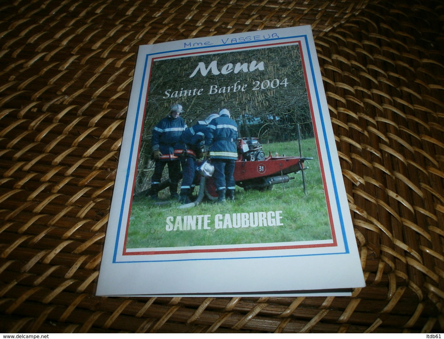 Militaria > Pompiers Vieux Papiers > Menus France > [61] Orne > Sapeurs-Pompiers Sainte-gauburge Menu Sainte Barbe 2004 - Pompiers