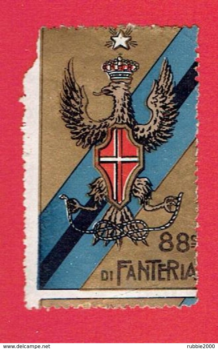 GUERRE 1914 1918 VIGNETTE PATRIOTIQUE 88 E REGGIMENTO DI FANTERIA POSTER STAMP CINDERELLA INFANTERIE ITALIENNE - Vignettes Militaires