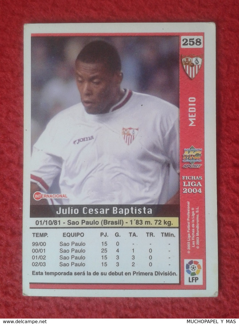 CROMO DE FÚTBOL SPAIN SPANISH FOOTBALL LEAGUE LA LIGA 2004 EQUIPO CLUB SEVILLA JULIO CESAR BAPTISTA BRASIL VER FOTO/S - Otros & Sin Clasificación