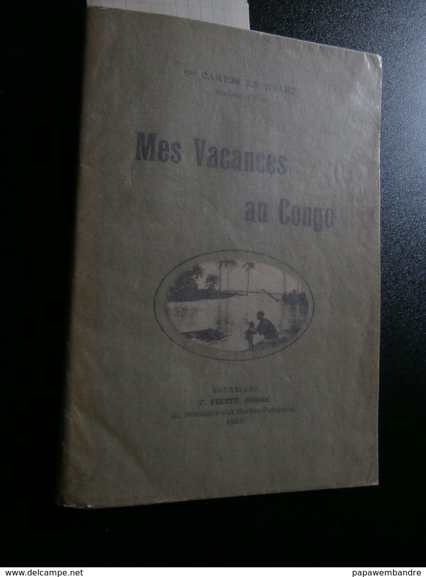 Henry Carton De Wiart : Mes Vacances Au Congo (1923) (Editions Piette) + Carte - 1901-1940