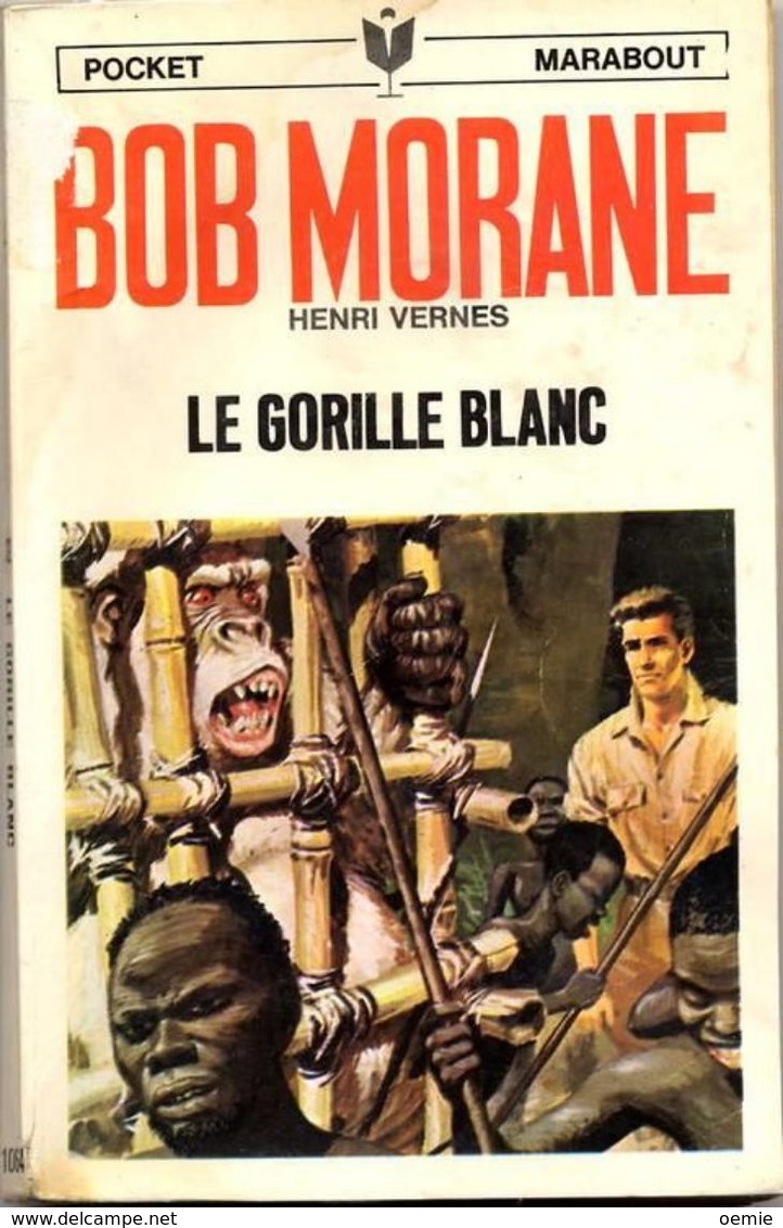 LE GORILLE BLANC    °°°   BOB MORANE N°  1064 - Bob Morane