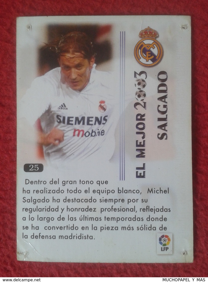 CROMO DE FÚTBOL SPAIN SPANISH FOOTBALL LEAGUE LA LIGA 2003 EQUIPO CLUB REAL MADRID MICHEL SALGADO SPAIN ESPAÑA VER FOTOS - Otros & Sin Clasificación