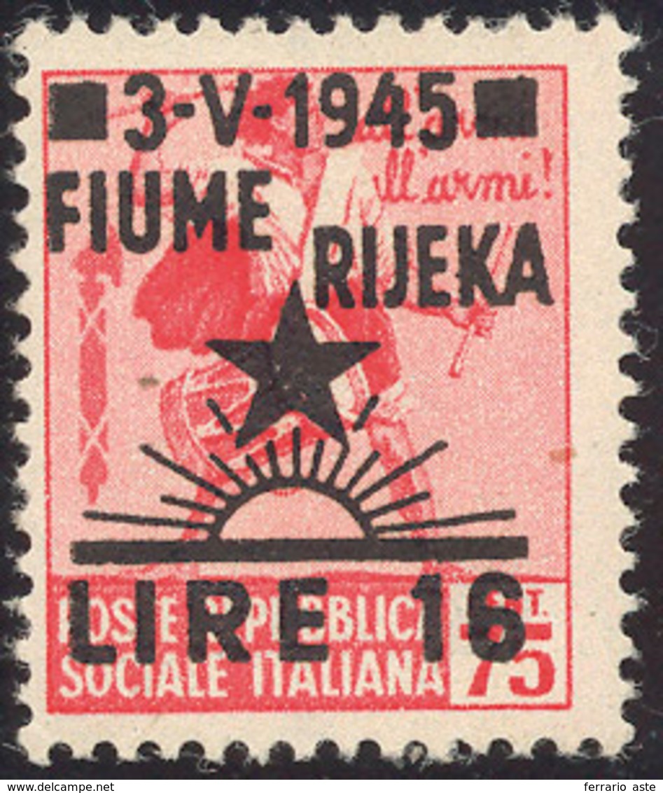 2298 FIUME 1945 - 16 Lire Su 75c. Senza Filigrana, Decalco Della Soprastampa (21s), Gomma Originale, Perf... - Sonstige & Ohne Zuordnung