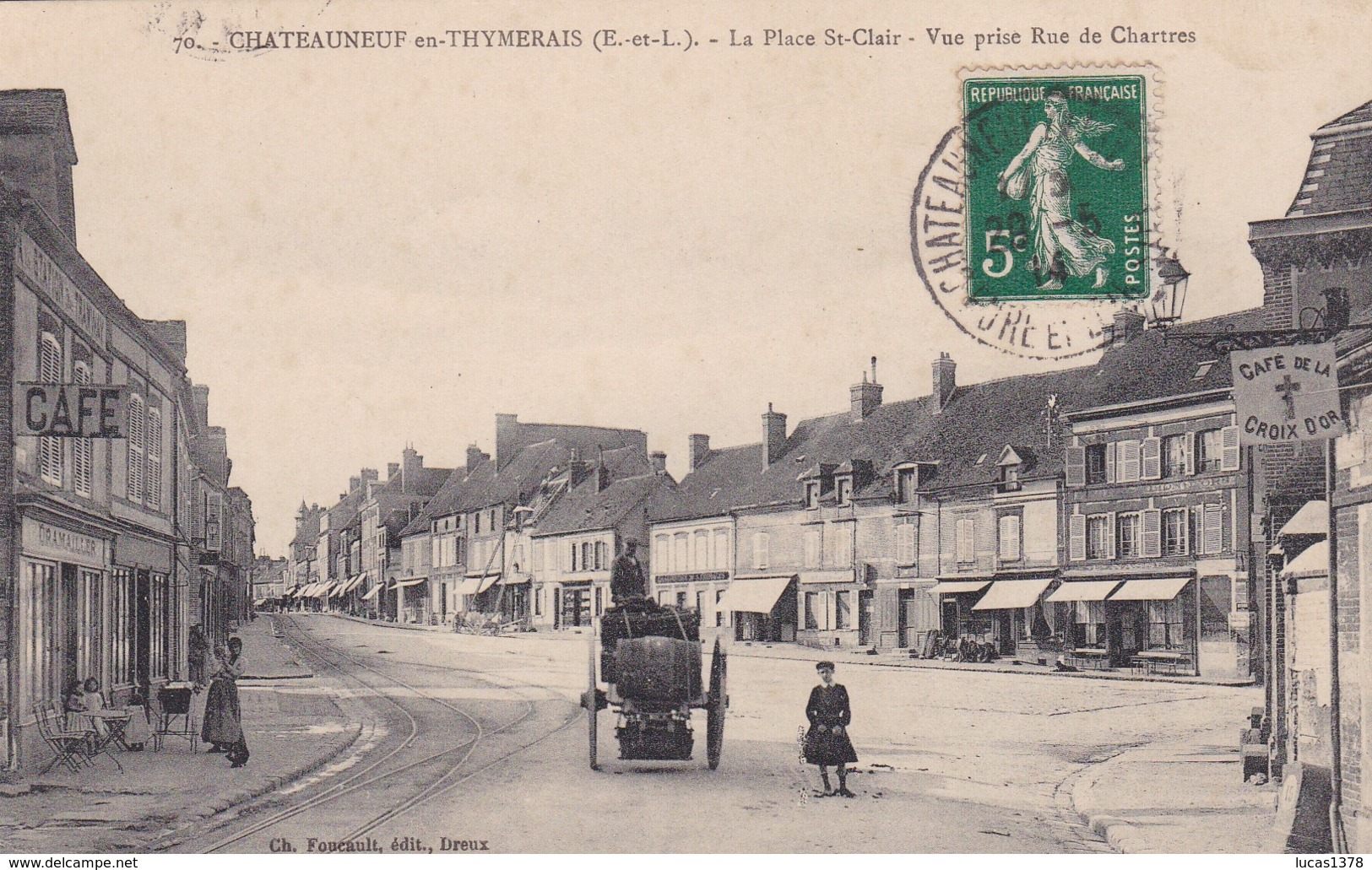 28 / CHATEAUNEUF EN THYMERAIS / LA PLACE ST CLAIR / VUE PRISE RUE DE CHARTRES / STATION DE TRAMWAY ET CAFE DRAMAILLER - Châteauneuf