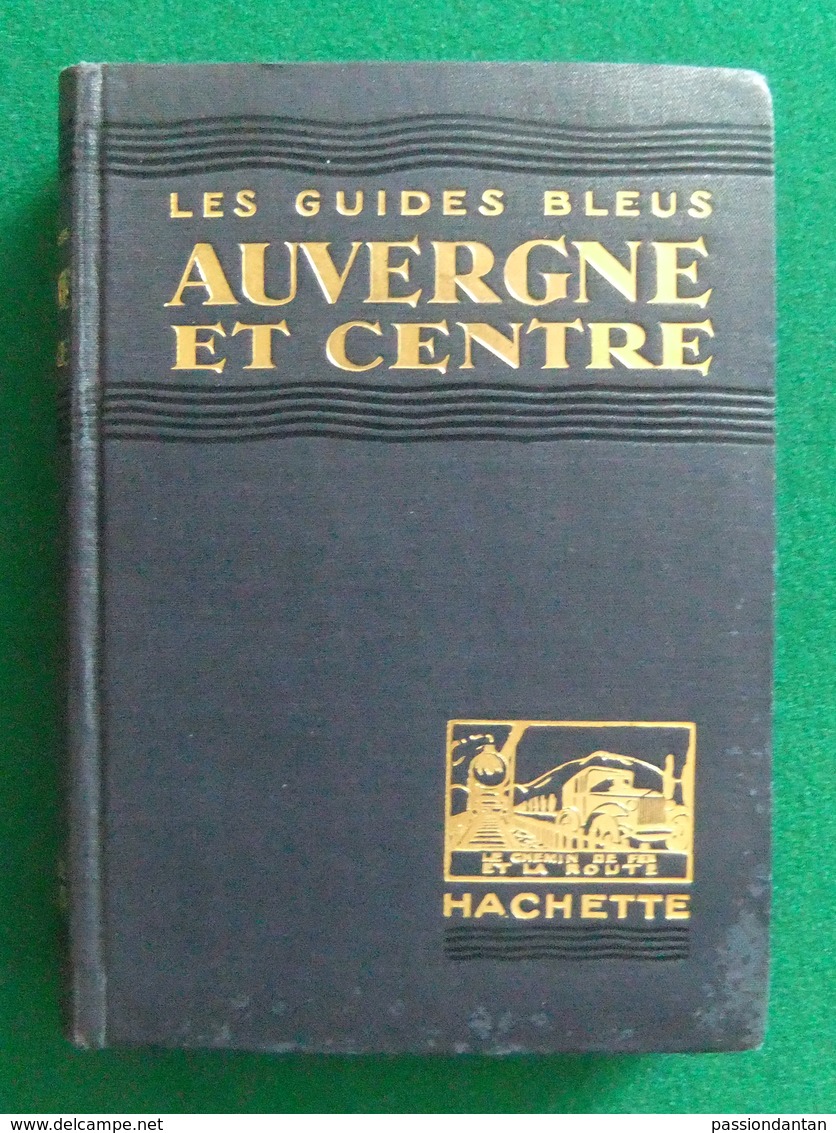 Guide Bleu Hachette - Auvergne Et Centre - Année 1935 - Auvergne
