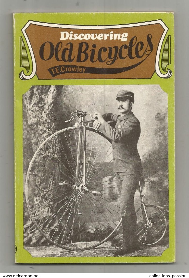 SPORT , Discovering OLD BICYCLES, T.E. Crowley  , 1973 , 56 Pages, Frais Fr 2.85 E - 1950-Now