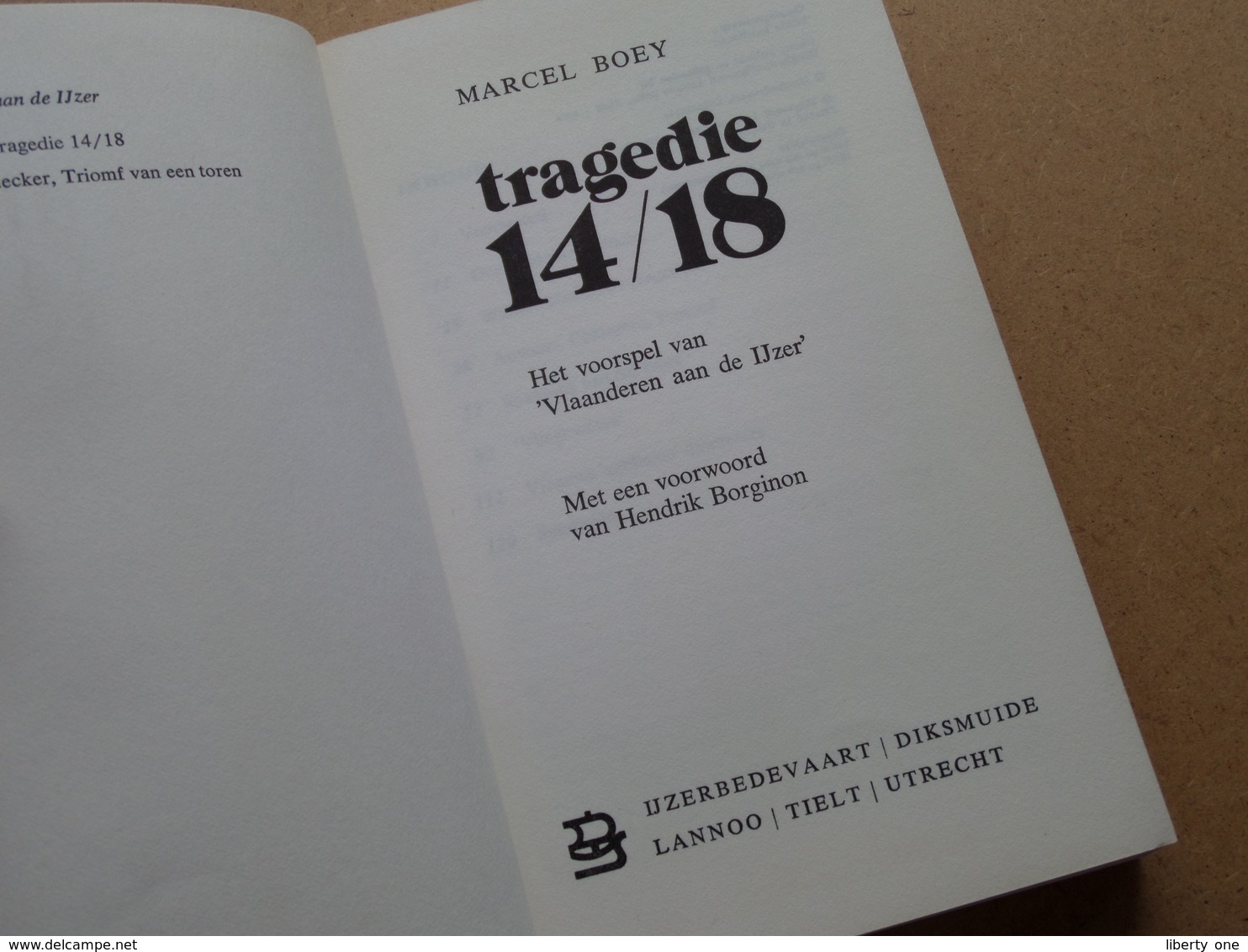 Vlaanderen aan de Ijzer TRAGEDIE 14/18 het voorspel Marcel Boey - 1974 ( 197 Pag. / Lannoo ) Zie foto's !