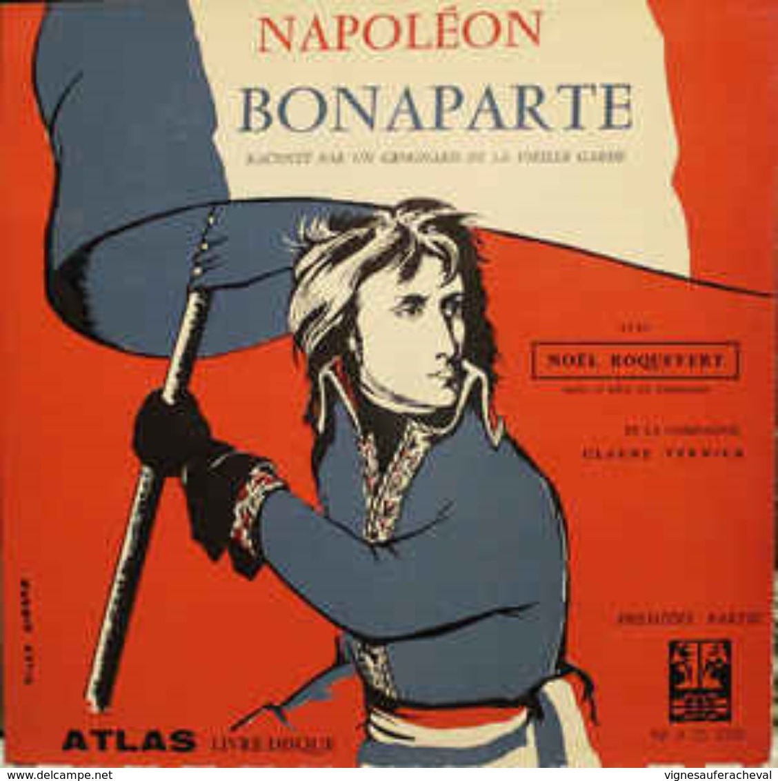 Napoléon Bonaparte Raconté Par Un Grognard De La Vieille Garde, Parte 1 - Autres Livres Parlés