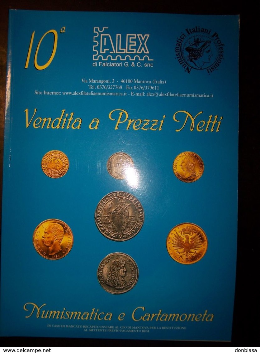 Catalogo Alex 10° Vendita A Prezzi Netti Numismatica E Cartamoneta 28/12/2005 - Libri & Software