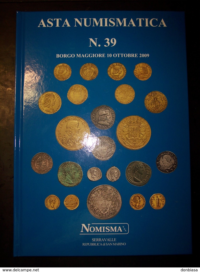 Catalogo Nomisma Asta Numismatica N. 39 Del 10 Ottobre 2009 - Libri & Software