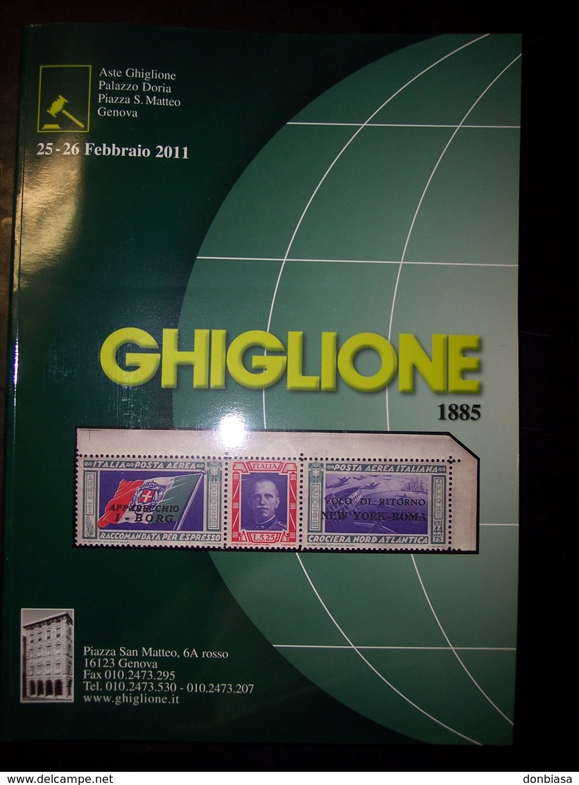 Catalogo Ghiglione 78° Asta Di Filatelia Del 25/26 Febbraio 2011 - Cataloghi Di Case D'aste