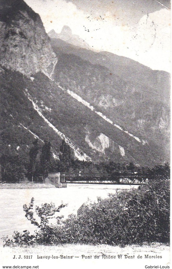 Lavey Les Bains Pont Du Rhône Et Dent De Morcles - Morcles