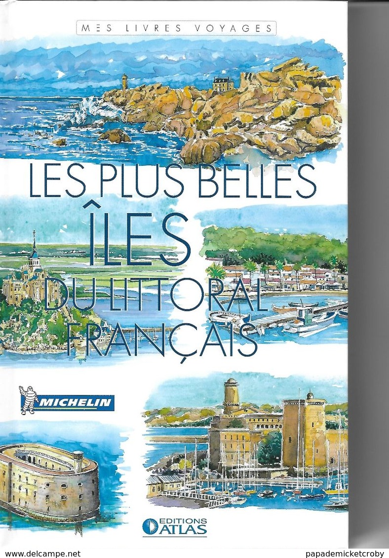 ATLAS-MICHELIN  LES PLUS BELLES ÎLES DU LITTORAL FRANCAIS - Géographie