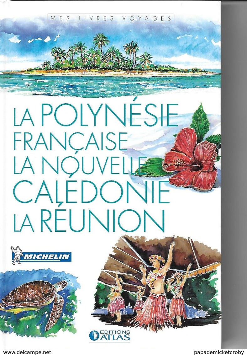 ATLAS-MICHELIN  LA POLYNESIE FRANCAISE, LA NOUVELLE CALEDONIE, LA REUNION - Géographie