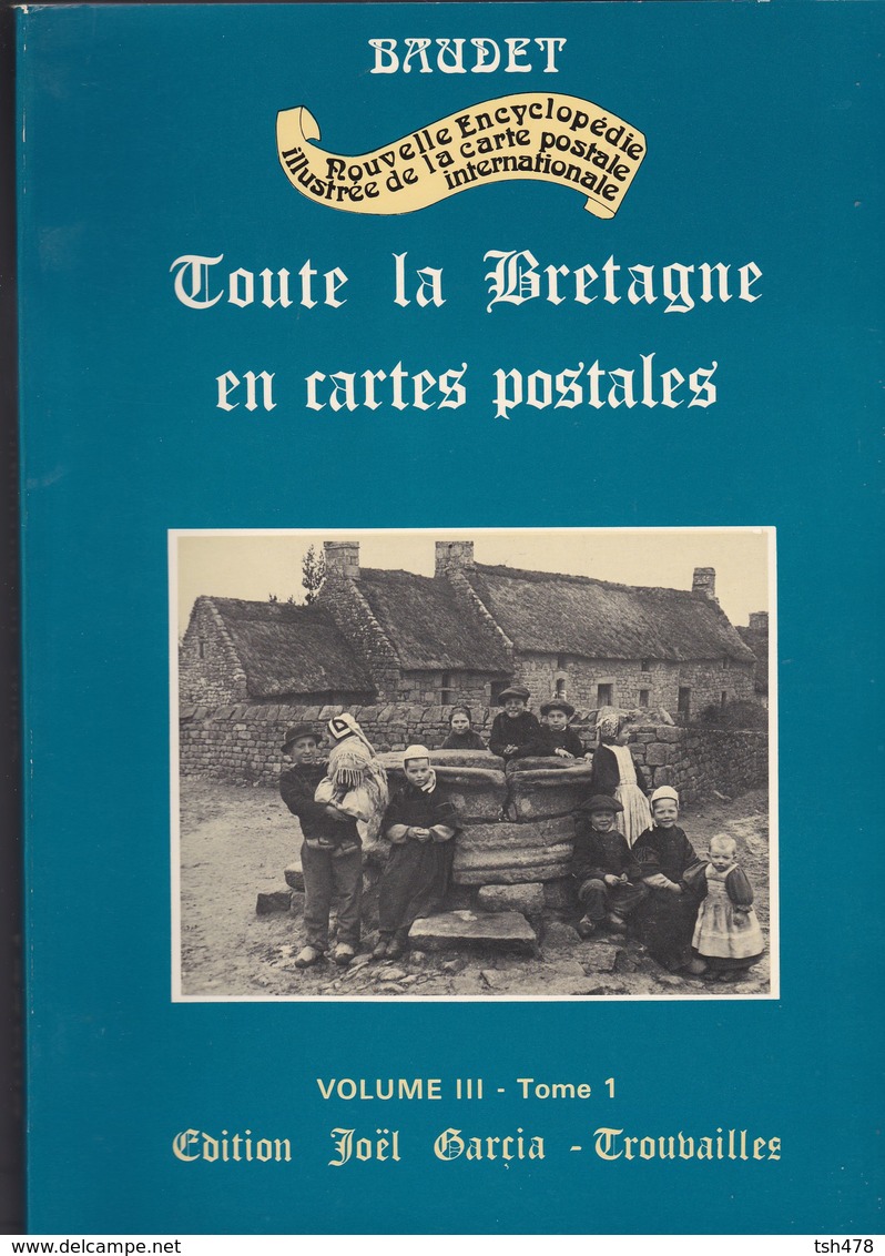 LIVRE BAUDET--Toute La Bretagne En Cartes Postales--( Nouvelle Encyclopédie Illustrée )--tome 1---voir 2 Scans - Livres & Catalogues