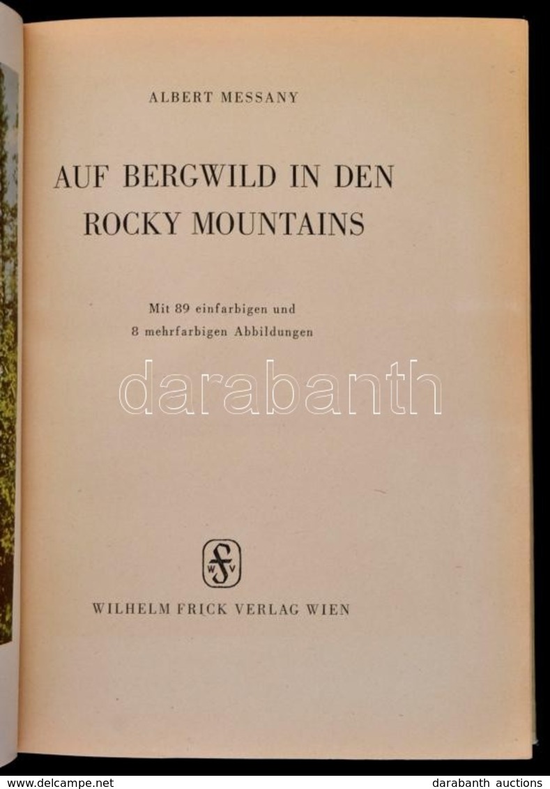 Messany, Albert: Auf Bergwild In Den Rocky Mountains. Wien, 1944, Wilhelm Frick. Félvászon Kötésben, Jó állapotban. - Ohne Zuordnung