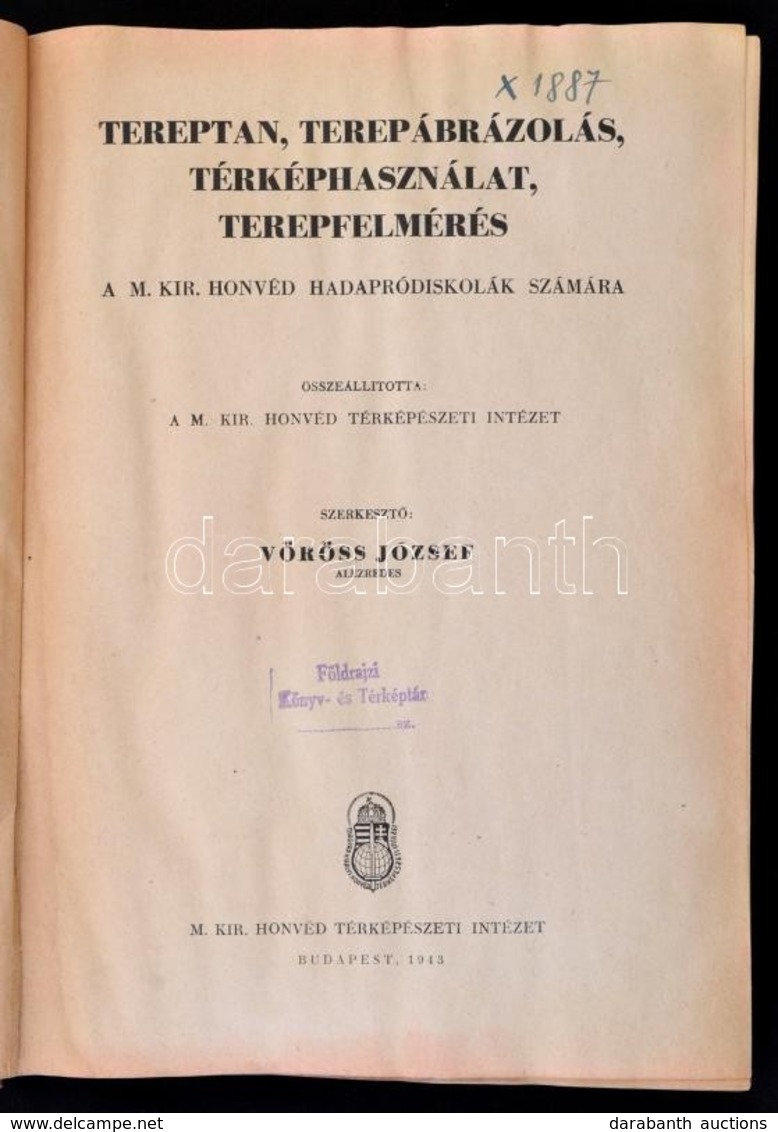 Vörös József: Tereptan, Terepábrázolás, Térképhasználat, Terepfelmérés. Budapest, 1943, M. Kir. Honvéd Térképészeti Inté - Non Classés