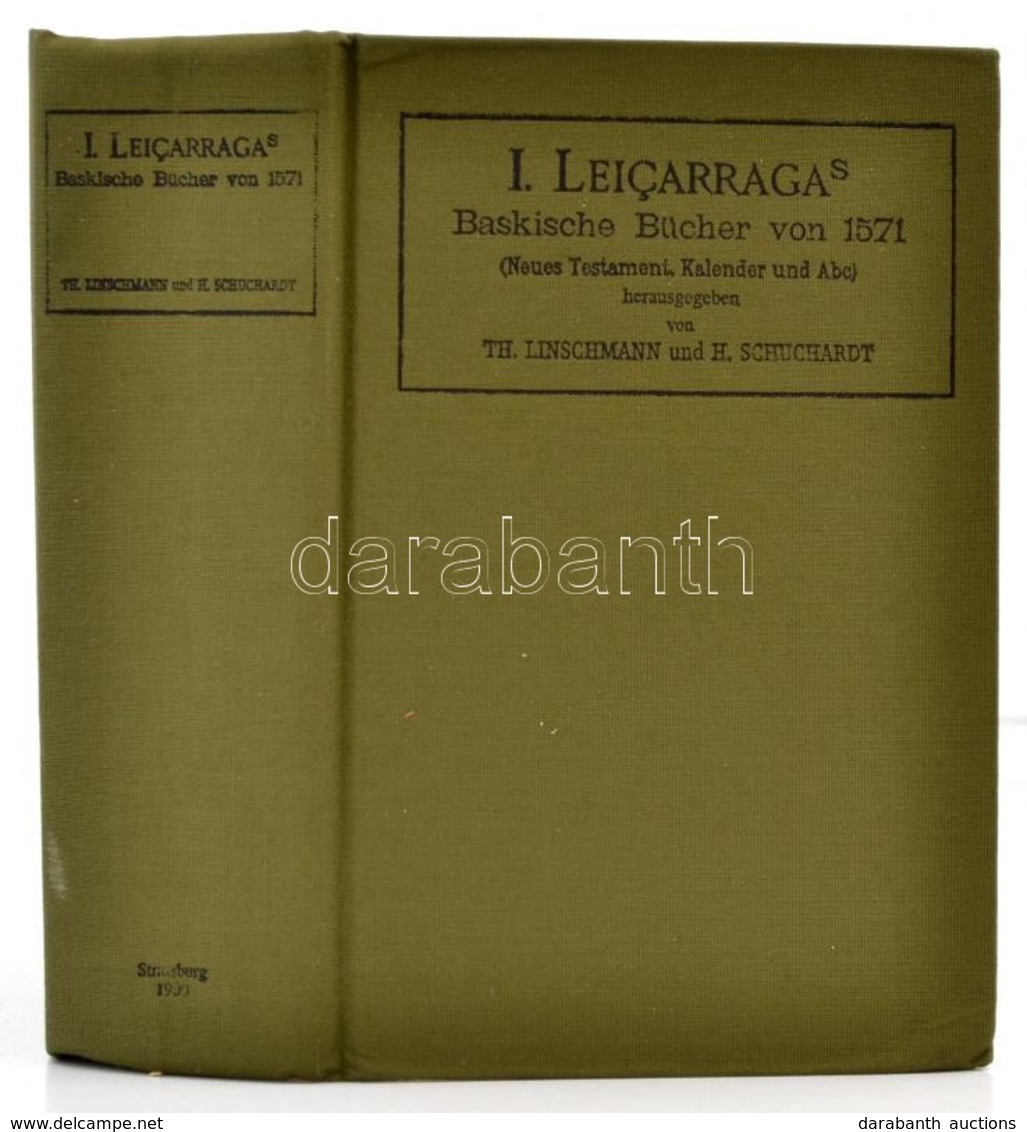 Ioannes Leiçarragas Baskische Bücher Von 1571 (Neues Testament, Kalender Und Abc). Szerk.: Linschmann, Theodr, Schuchard - Ohne Zuordnung