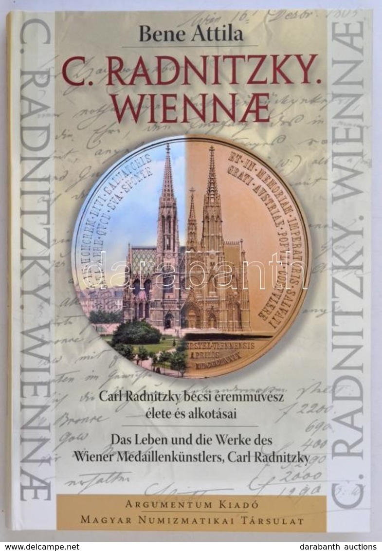 Bene Attila: C. Radnitzky. Wiennae - Carl Radnitzky Bécsi éremm?vész élete és Alkotásai. Budapest, Magyar Numizmatikai T - Non Classés