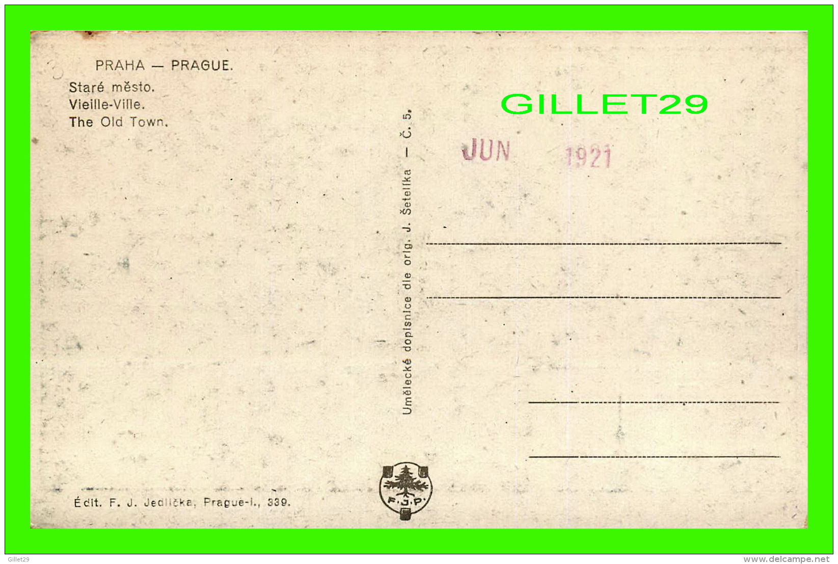 PRAQUE, TCHÉQUIE - STARÉ MESTO - VIEILLE-VILLE  - ÉDIT. F. J. JEDLICKA - WRITTEN IN 1921 - - Tchéquie