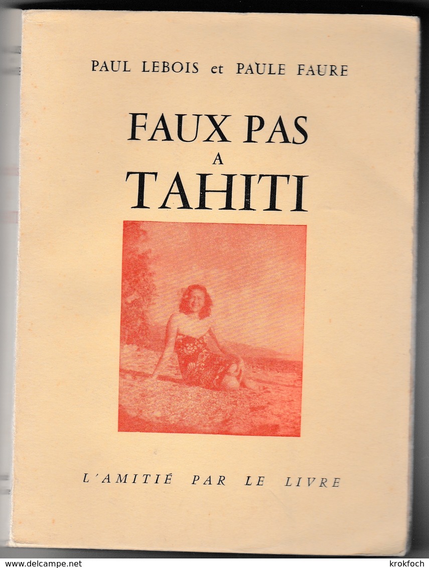 Faux Pas à Tahiti - Lebois & Faure - Roman 1954 - 320 Pages - Autographe Lebois - Outre-Mer