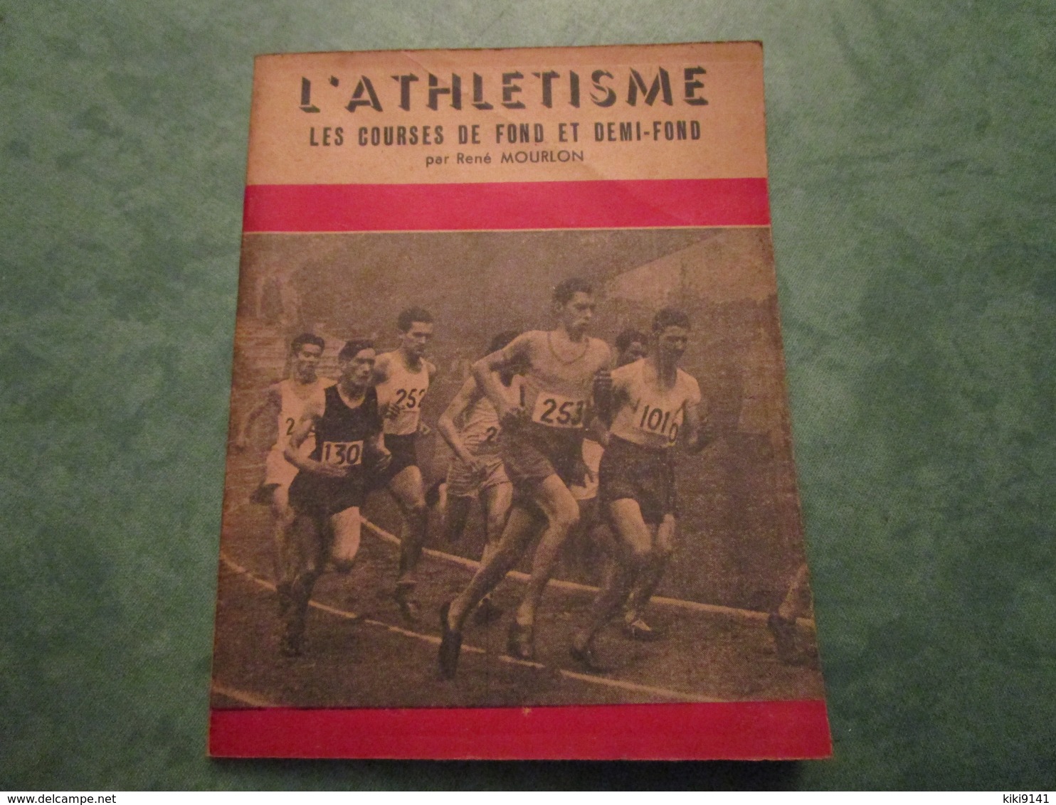 LES COURSE DE FOND ET DEMI-FOND  Par René MOURLON (32 Pages) - Athletics