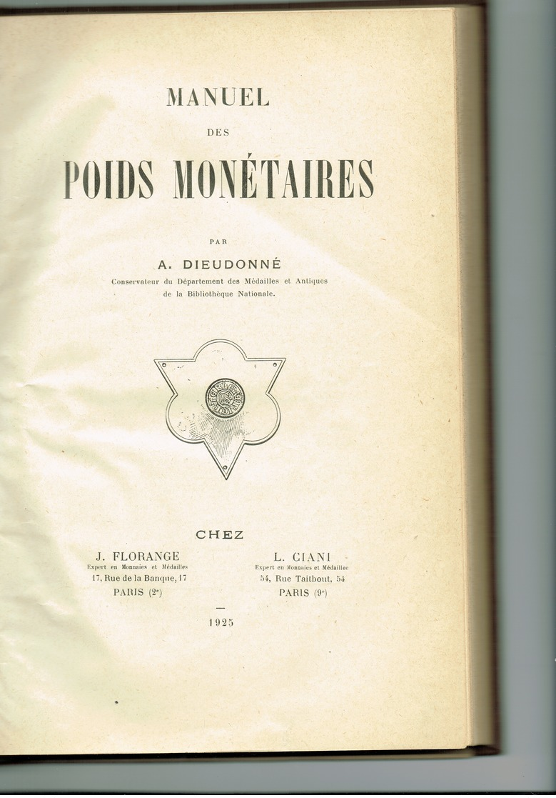 Livre Rare,Manuel Des Poids Monétaires DIEUDONNÉ A.  Paris, 1925 - Livres & Logiciels