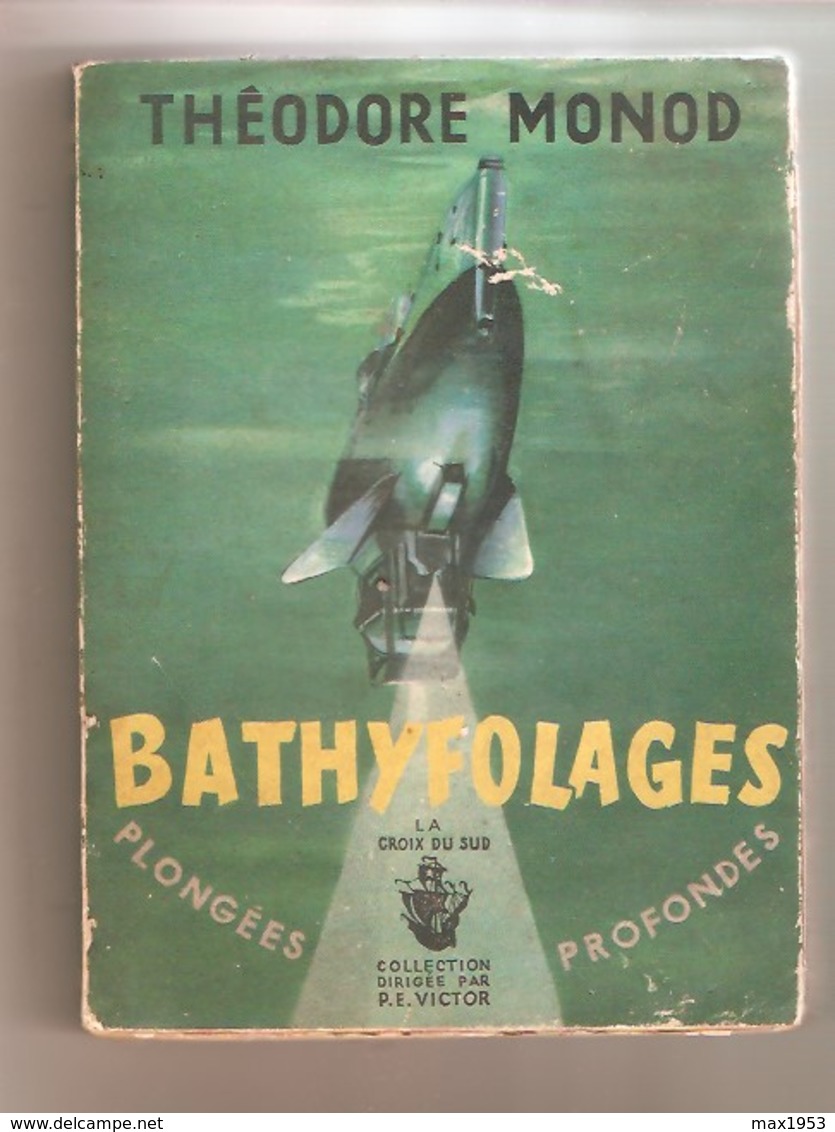Théodore MONOD - BATHYFOLAGES Plongées Profondes - Editions Julliard, Paris, 1954 - Voyages