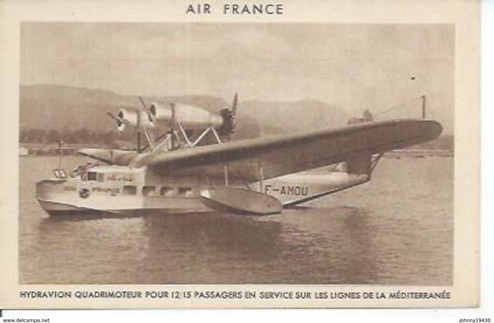 193/3 - AIR FRANCE - HYDRAVION QUADRIMOTEUR POUR 12/15 PASSAGERS EN SERVICE SUR LES LIGNES DE LA MEDITERRANEE - Autres & Non Classés