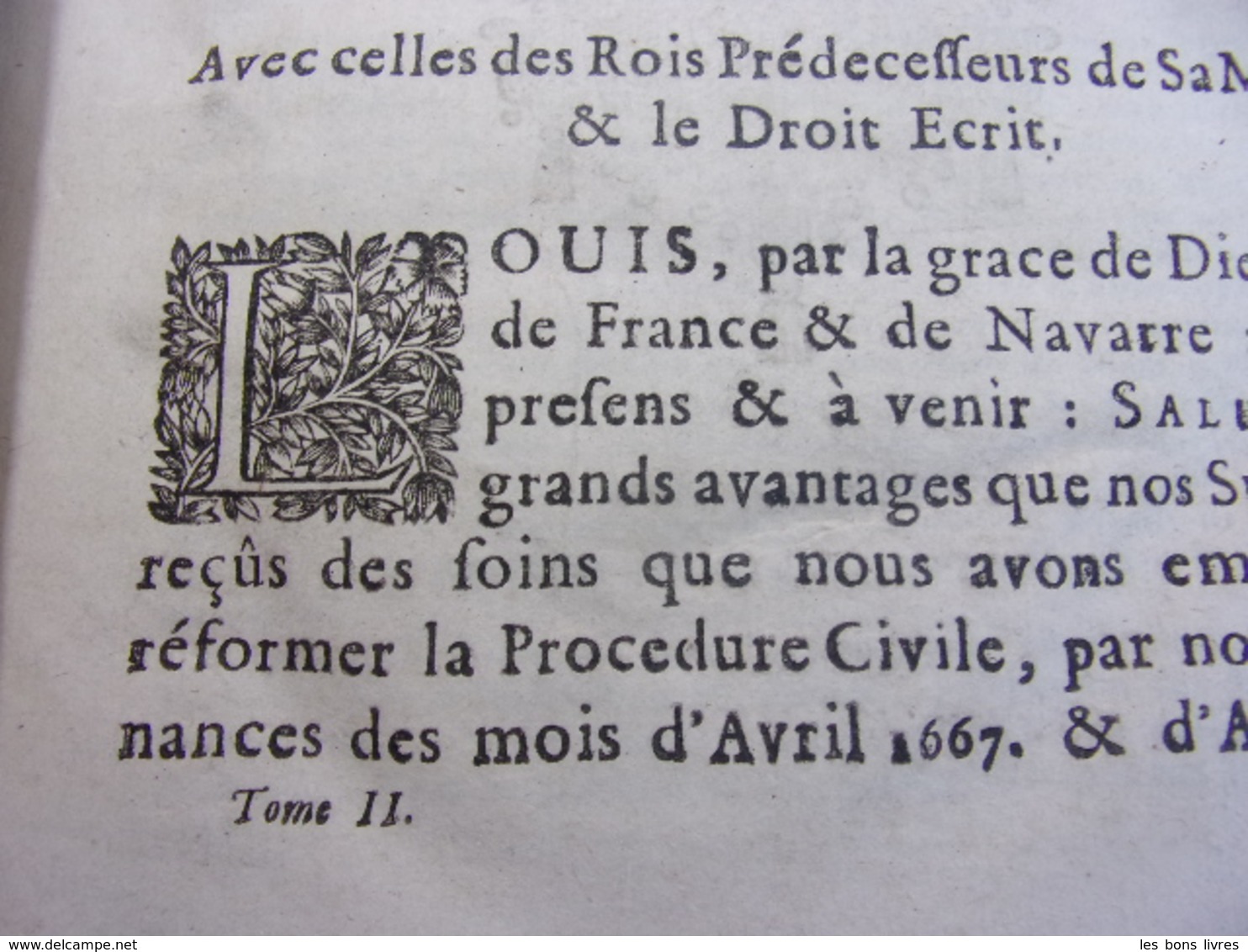 CONFÉRENCES DES ORDONNANCES DE LOUIS XIV, Roy De France Et De Navarre - Jusque 1700