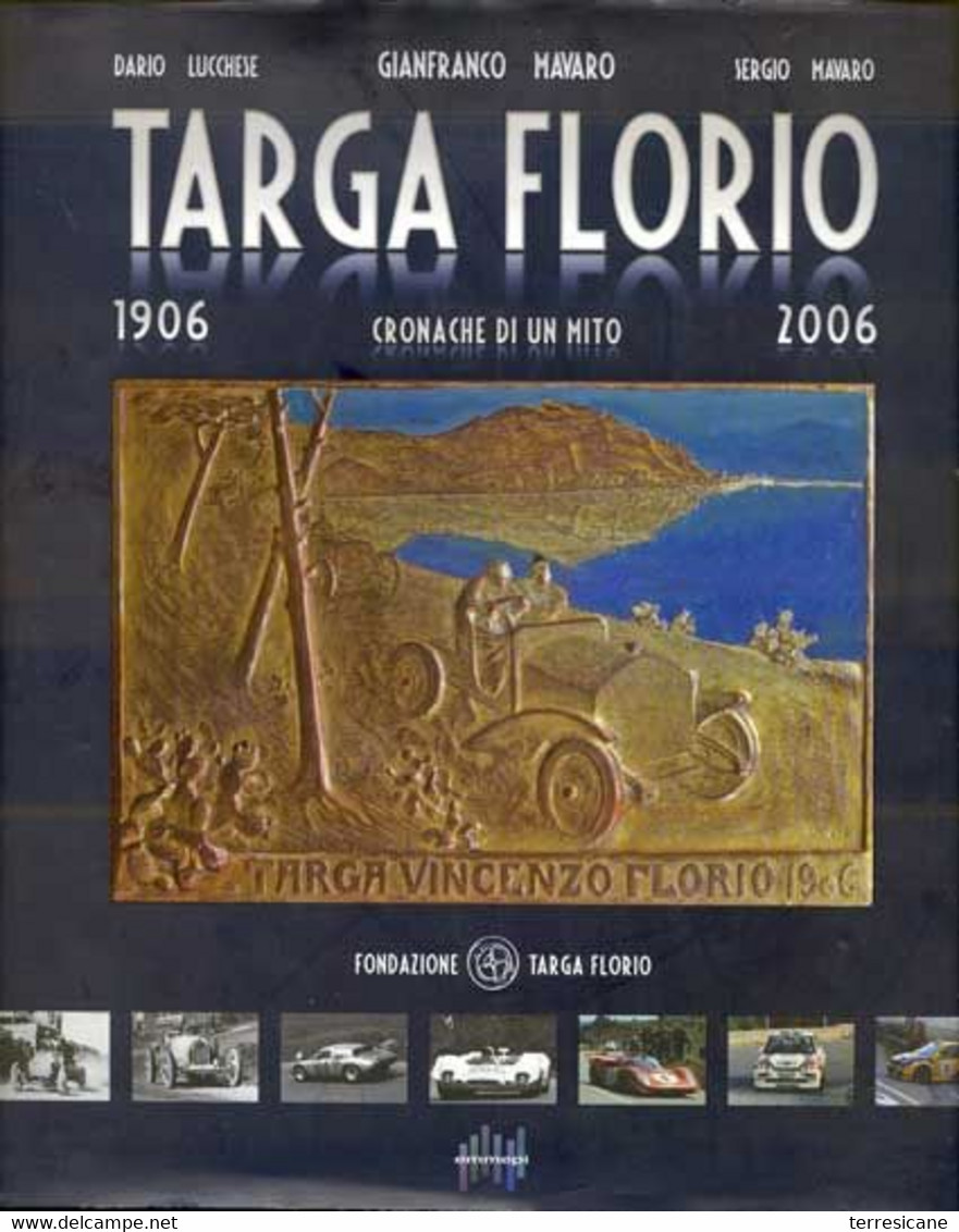 Targa Florio Cronache Di Un Mito 1906 2006	Lucchese, Mavaro, Mavaro	Emmepi - 1950-Aujourd'hui