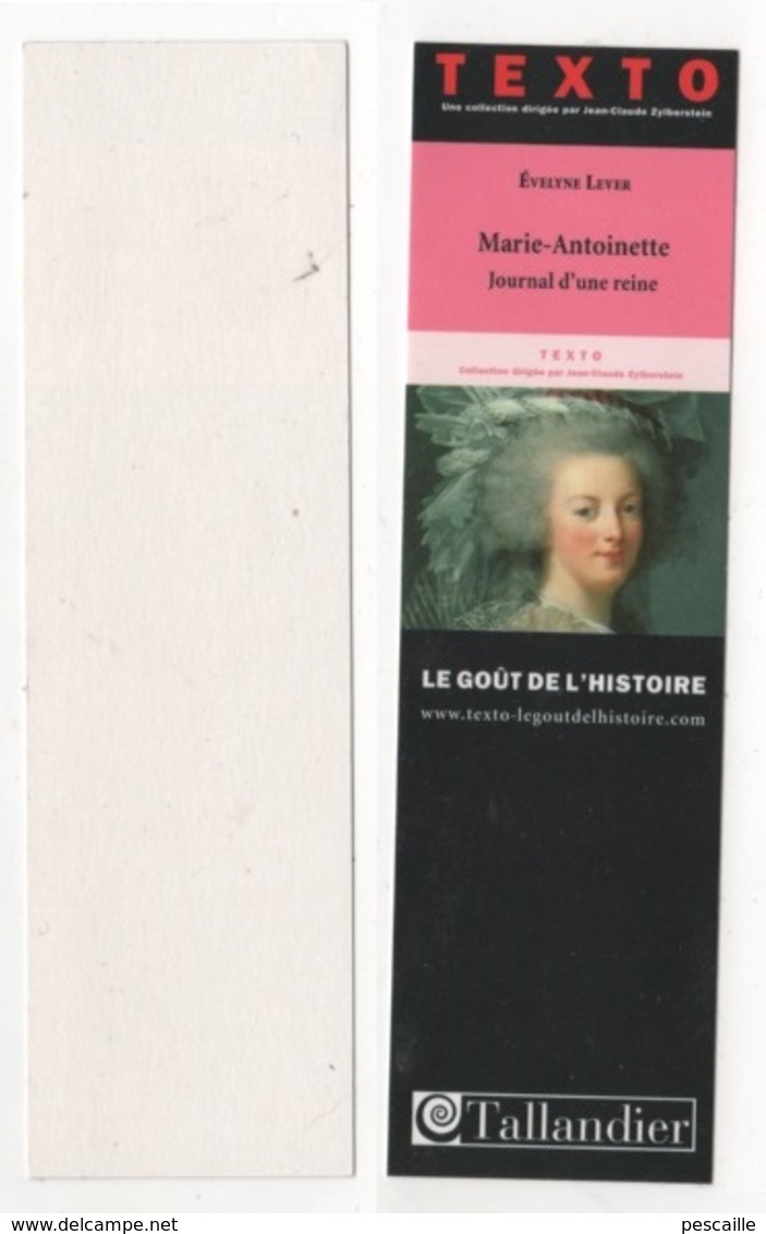 MARQUE PAGE EVELYNE LEVER - MARIE-ANTOINETTE JOURNAL D'UNE REINE - TEXTO TALLANDIER LE GOUT DE L'HISTOIRE - Marque-Pages