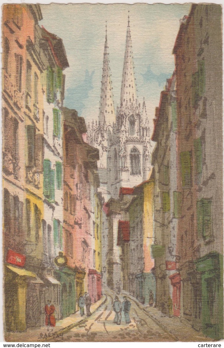 Cpa,illustrateur,coté,bar Day,et  Barre Et Dayez,n) 3058b,bayonne Et La Rue Du Port Neuf,la Cathédrale Pas Loin - Barday