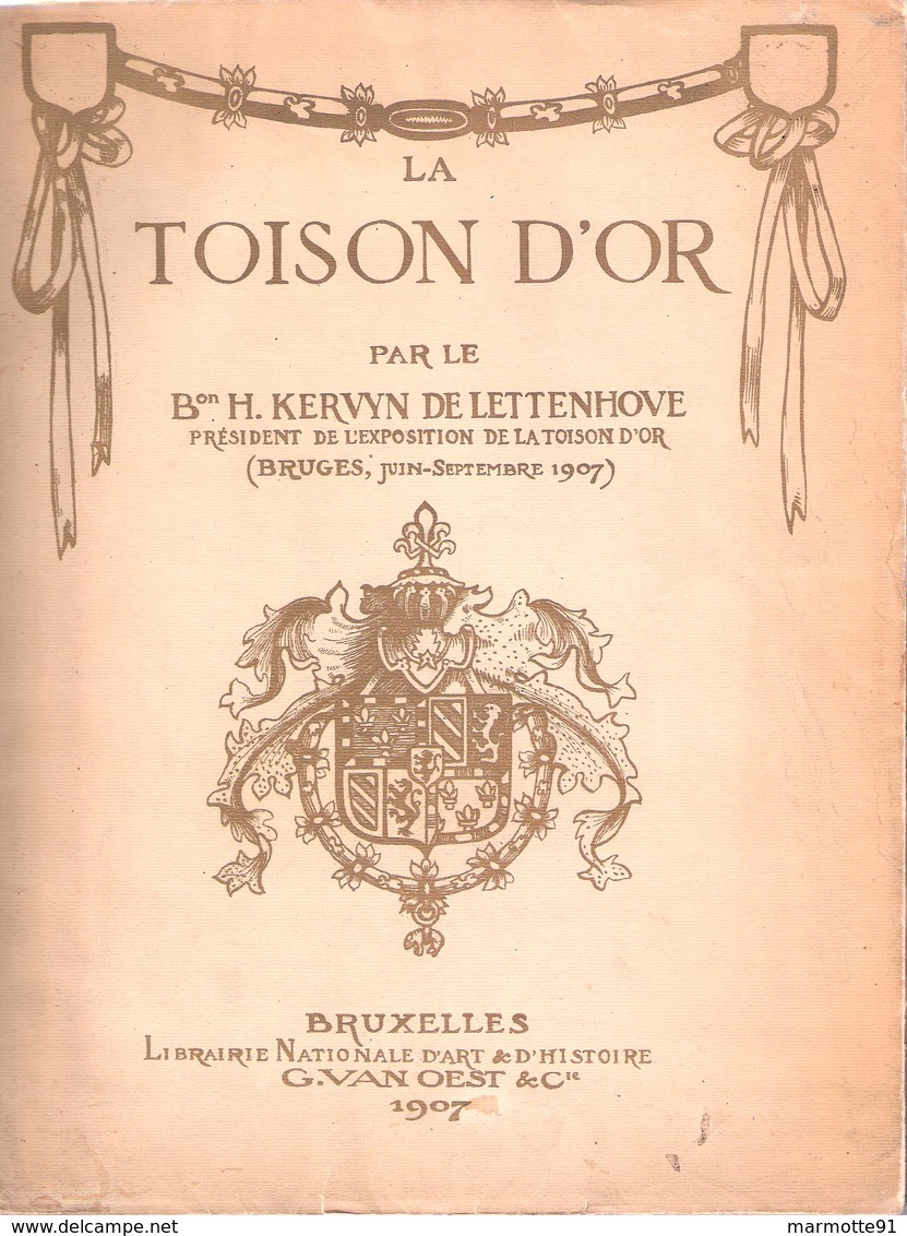 LA TOISON D OR ORDRE NOTES INSTITUTION HISTOIRE DEPUIS 1429 A 1559  BRUXELLES 1907 - Avant 1871