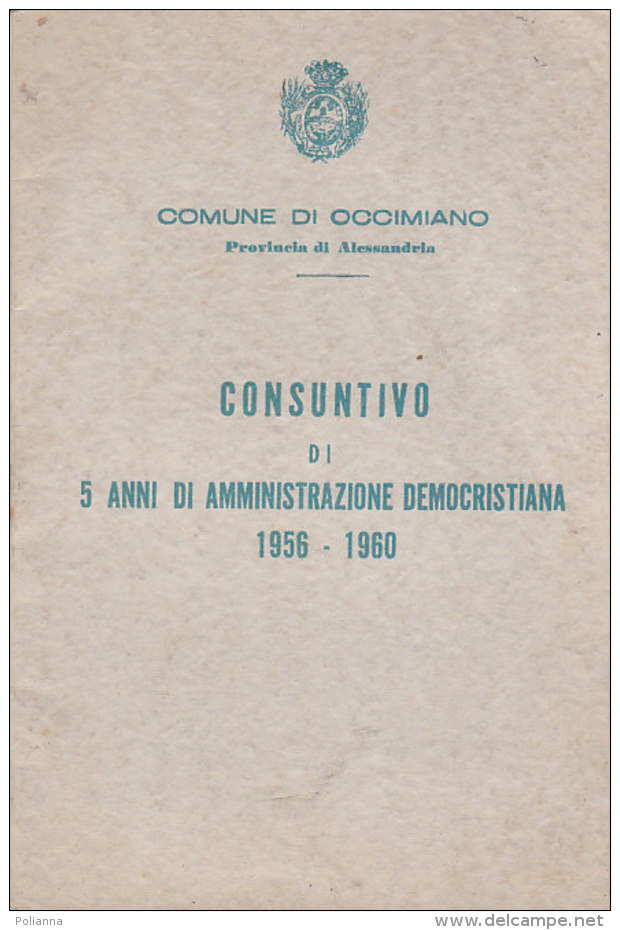 B1952 - COMUNE DI OCCIMIANO - ALESSANDRIA - CONSUNTIVO 5 ANNI DI AMMINISTRAZIONE DEMOCRISTIANA 1956-60/POLITICA/ELEZIONI - Decreti & Leggi