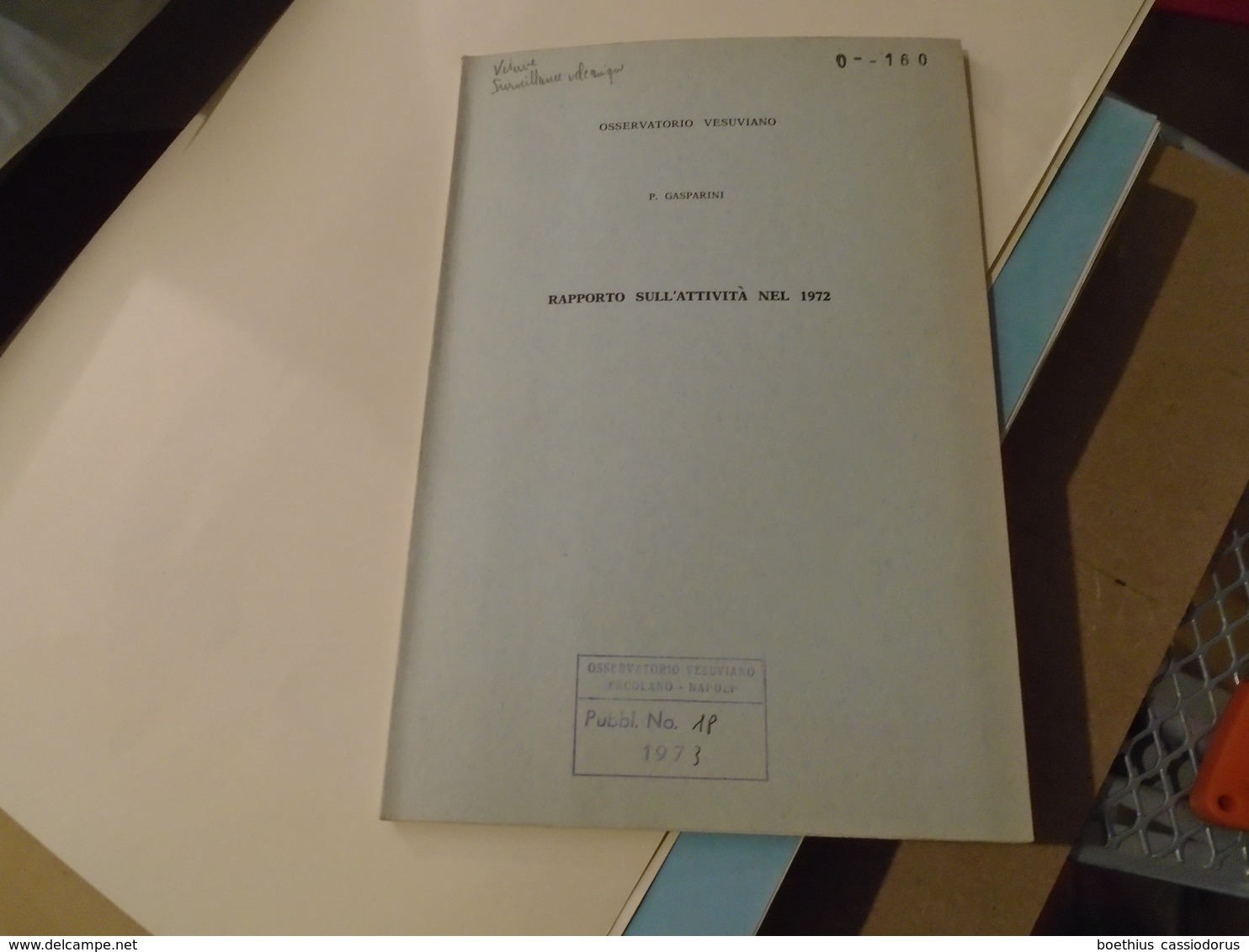 VOLCANOLOGIE : OBSERVATORIO VESUVIANO GASPARINI RAPPORTO SULL'ATTIVITA NEL 1972 Vésuve Campanie - Autres & Non Classés