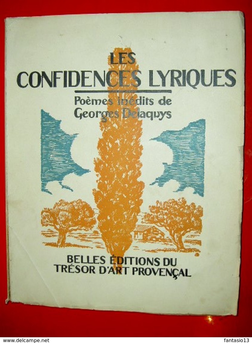 Les Confidences Lyriques  Poèmes Inédits De Georges Delaquys 1945 Illustré Léo Lelée A. Chabaud  Seyssaud Bergier Etc - Autographed