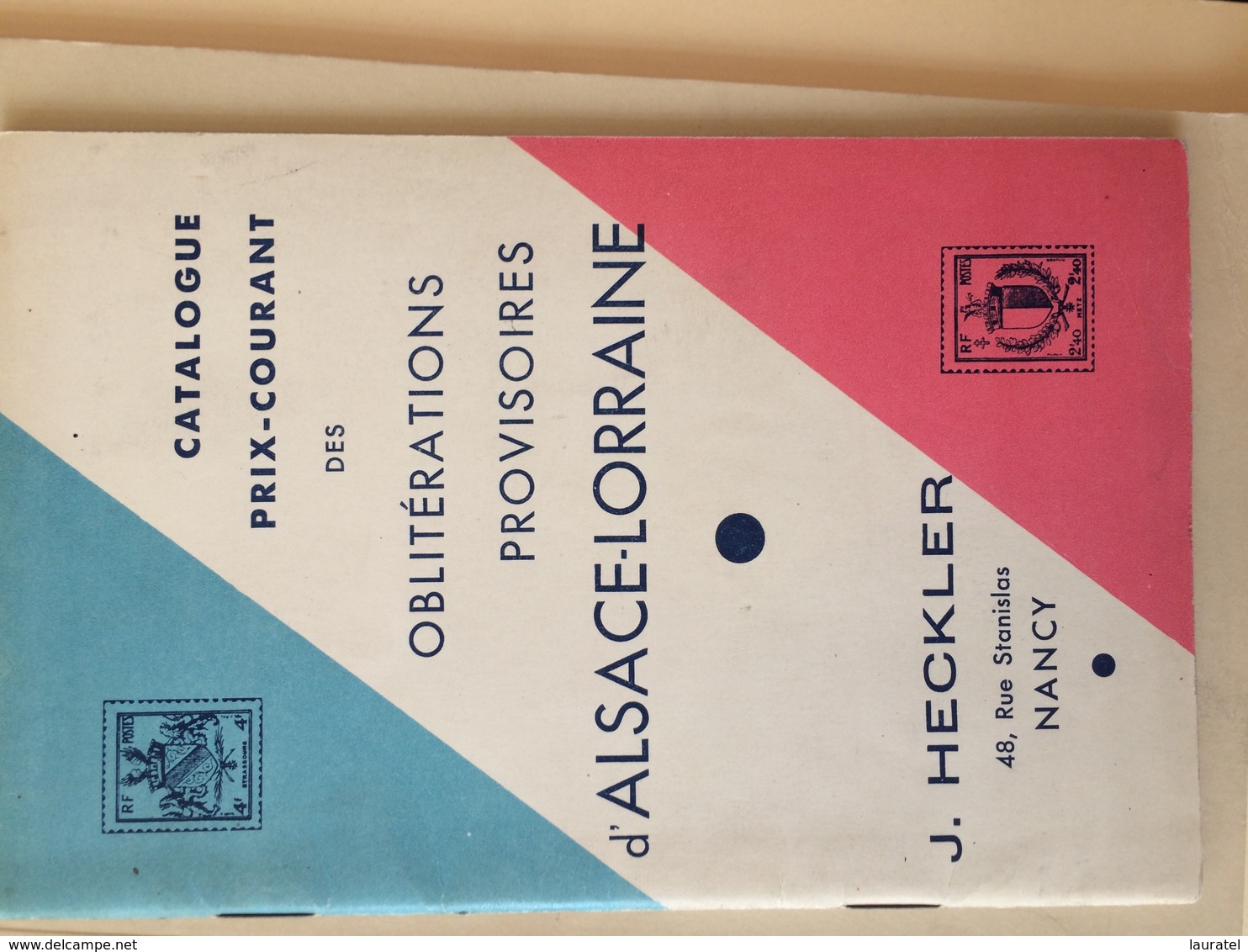 HEKLER Catalogue Des Obliterations Provisoires D'alsace Lorraine 1945 - Frankrijk