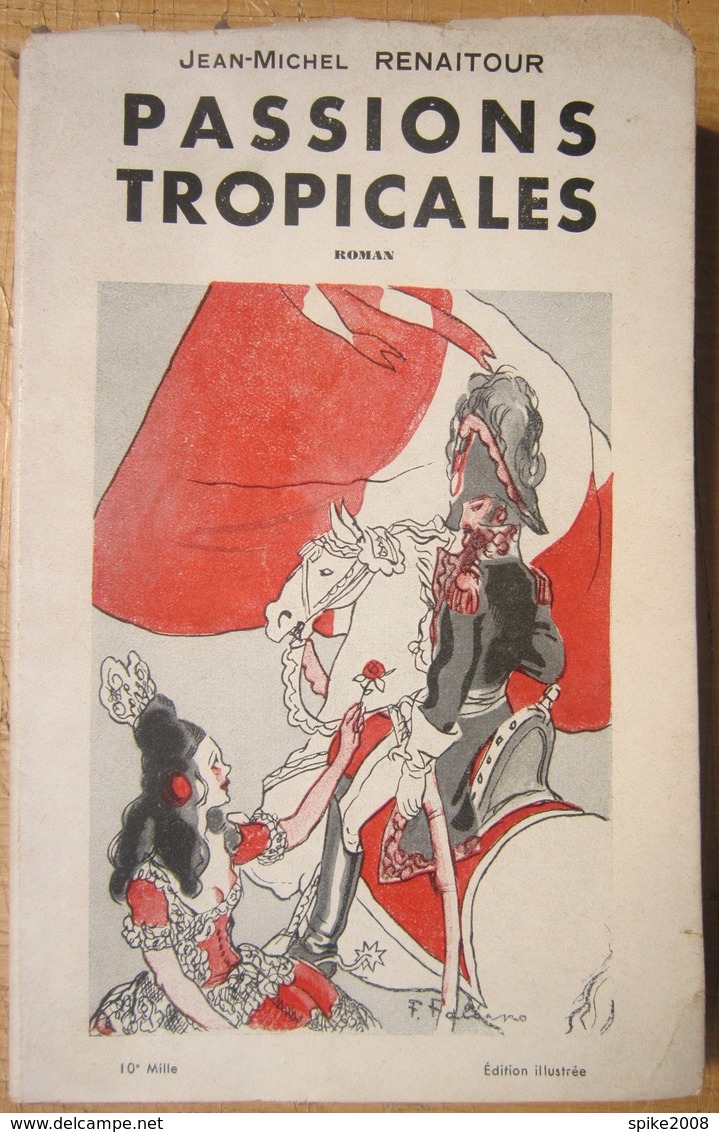 Dédicace Non Nominative 1949 De Jean-Michel RENAITOUR Sur Roman PASSIONS TROPICALES - Livres Dédicacés